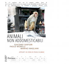 ANIMALI NON ADDOMESTICABILI di GIACOMO SARTORI PAOLO MORELLI MARIO MAGLIANI-2019