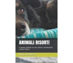 ANIMALI RISORTI - VATE USCOCCO - Independently published, 2021