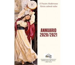 ANNUARIO 2020 - 2021 Il Pensiero Mediterraneo - Rivista culturale online	 di Aps