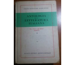 ANTOLOGIA DELLA LETT. ITALIANA - F. MONTANARI /MARIO PUPPO - S.E.I . - 1956 - M