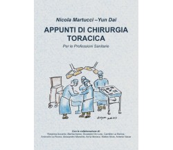 APPUNTI DI CHIRURGIA TORACICA: Per le Professioni Sanitarie di Dott Nicola Martu