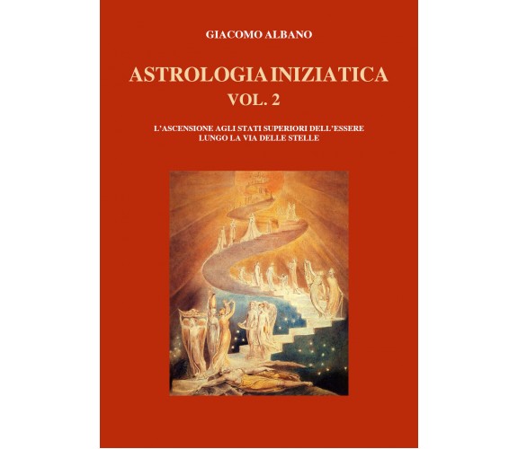 ASTROLOGIA INIZIATICA VOL. 2 L’ASCENSIONE AGLI STATI SUPERIORI DELL’ESSERE LUNGO