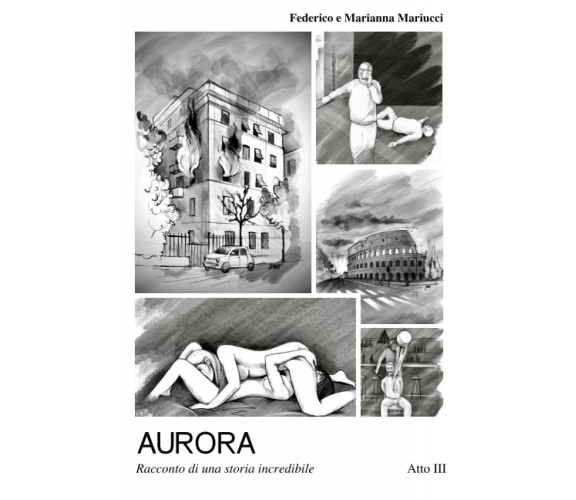 AURORA: Racconto di una storia incredibile di Federico E Marianna Mariucci,  202