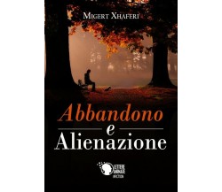 Abbandono e alienazione	 di Migert Xhaferi,  2018,  Lettere Animate