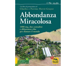 Abbondanza miracolosa. 1000 mq, due contadini e abbastanza cibo per sfamare il m