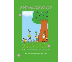 Abbracciabosco di Cristina Celotti,  2021,  Youcanprint