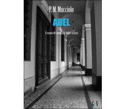Abel	 di P. M. Mucciolo,  2015,  Youcanprint