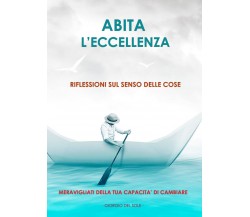 Abita l’eccellenza	 di Giorgio Del Sole,  2019,  Youcanprint