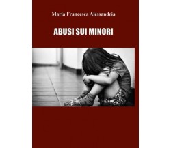 Abuso sui minori di Maria Francesca Alessandria,  2022,  Youcanprint