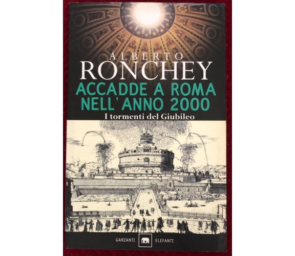 Accadde a Roma nell’anno 2000. I tormenti del giubileo di Alberto Ronchey,  2000