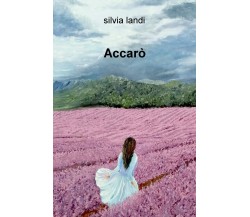 Accarò - Silvia Landi - ilmiolibro, 2019