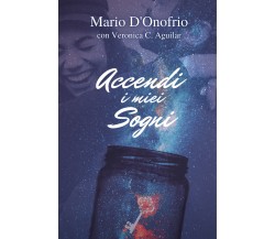 Accendi i miei Sogni di Mario D’Onofrio,  2021,  Youcanprint