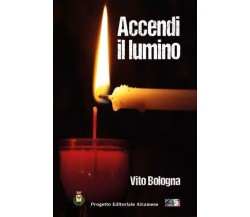  Accendi il lumino di Vito Bologna, 2023, Youcanprint