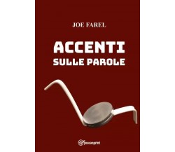 Accenti sulle parole di Joe Farel, 2023, Youcanprint