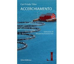 Accerchiamento - Carl Frode Tiller - Stilo, 2019