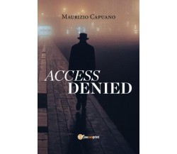 Access Denied di Maurizio Capuano,  2022,  Youcanprint