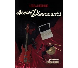 Accordi Dissonanti	 di Letizia Cherubino,  2017,  Youcanprint