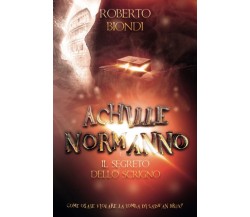 Achille Normanno e il segreto dello scrigno -Roberto Biondi -Independently, 2019