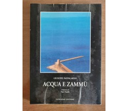 Acqua e zammù - G. Pappalardo - Gangemi editore - 1997 - AR