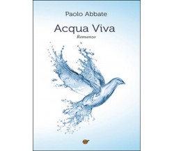 Acqua viva	 di Paolo Abbate,  2016,  Youcanprint