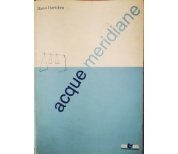 Acque Meridiane, Dario Bartolini,  2001,  Maschietto E Musolino - ER