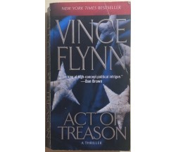 Act of Treason	di Vince Flynn, 2007, Simon And Schuster