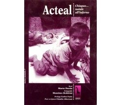 Acteal. Chiapas... Natale all’inferno di Massimo Boldrini,  1998,  Massari Edito