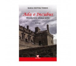 Ada e Incubus. Rivelazioni di una notte	 di Maria Cristina Torrisi,  2020