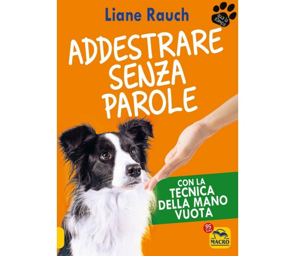 Addestrare senza parole. Con la tecnica della mano vuota di Liane Rauch,  2022, 