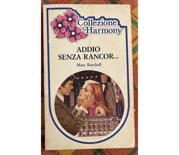 Addio senza rancor... di Mary Burchell, 1983, Edizioni Harlequin Mondadori