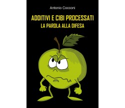 Additivi e cibi processati. La parola alla difesa di Antonio Cocconi,  2022,  Yo