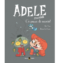 Adele crudele. C’è puzza di marcio! di Diane Le Feyer, Mr Tan,  2021,  Becco Gia