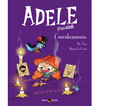 Adele crudele. Coccolamorosa (Vol. 10) di Mr Tan, Diane Le Feyer,  2021,  Becco 