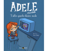 Adele crudele. Vol. 1: Tutto questo finirà male di Miss Prickly, Mr Tan,  2017, 