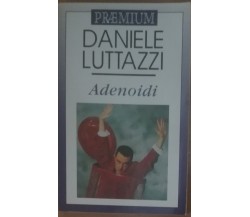 Adenoidi - Daniele Luttazzi - Mondolibri,1999 - A