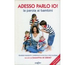 Adesso parlo io! La parola ai bambini di S. De Grenet,  2012,  Edicart Edizioni