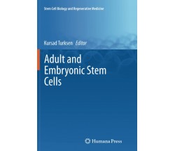 Adult and Embryonic Stem Cells - Kursad Turksen - Humana, 2014