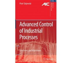 Advanced Control of Industrial Processes: Structures and Algorithms - 2010