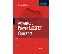 Advanced Power MOSFET Concepts - B. Jayant Baliga - Springer, 2014