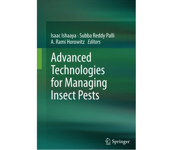 Advanced Technologies for Managing Insect Pests - Isaac Ishaaya - Springer, 2014