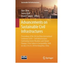 Advancements on Sustainable Civil Infrastructures - Don Chen - Springer, 2018