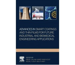 Advances In Smart Coatings And Thin Films For Future Industrial and Biomedical 