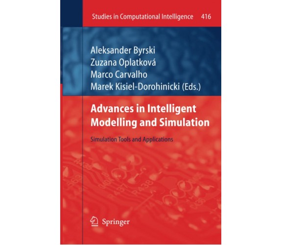 Advances in Intelligent Modelling and Simulation - Aleksander Byrsk - 2014