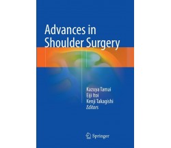 Advances in Shoulder Surgery - Kazuya Tamai - Springer, 2018