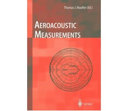 Aeroacoustic Measurements - Thomas J. Mueller  - Springer, 2010