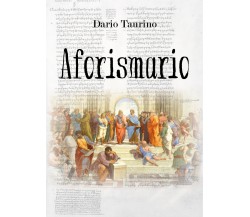 Aforismario di Dario Taurino,  2018,  Youcanprint