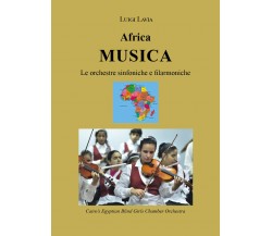 Africa musica. Le orchestre sinfoniche e filarmoniche di Luigi Lavia,  2021,  Yo