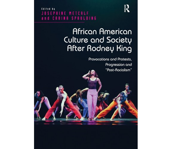 African American Culture And Society After Rodney King - Josephine Metcalf-2021