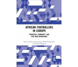 African Footballers In Europe - Routledge, 2021