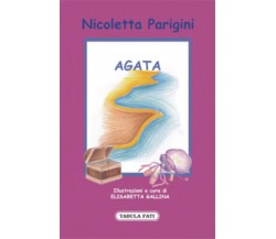Agata di Nicoletta Parigini, 2009, Tabula Fati